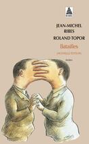 Couverture du livre « Batailles » de Jean-Michel Ribes et Roland Topor aux éditions Actes Sud