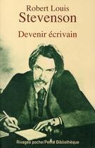 Couverture du livre « Devenir écrivain » de Robert Louis Stevenson aux éditions Rivages