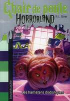 Couverture du livre « Chair de poule : Horrorland Tome 14 : les hamsters diaboliques » de R. L. Stine aux éditions Bayard Jeunesse