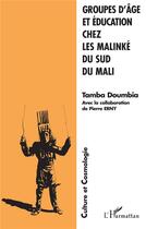 Couverture du livre « Groupes d'âge et éducation chez les malinké du sud du Mali » de Pierre Erny et Tamba Doumbia aux éditions L'harmattan