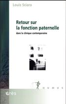 Couverture du livre « Retour sur la fonction paternelle ; dans la clinique contemporaine » de Louis Sciara aux éditions Eres
