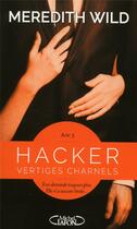Couverture du livre « Hacker Tome 3 : vertiges charnels » de Meredith Wild aux éditions Michel Lafon