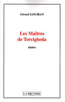 Couverture du livre « Les maîtres de Torcigheda » de Gerard Gouiran aux éditions La Bruyere