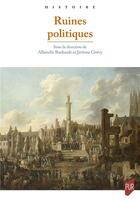 Couverture du livre « Ruines politiques » de Jerome Grevy et Albrecht Burkardt et Collectif aux éditions Pu De Rennes