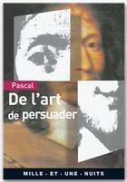 Couverture du livre « De l'art de persuader » de Blaise Pascal aux éditions Fayard/mille Et Une Nuits