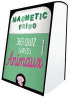 Couverture du livre « Magnetic frigo ; 365 quizz animaux (édition 2020) » de  aux éditions Hugo Image