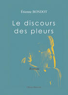 Couverture du livre « Le Discours Des Pleurs » de Bondot aux éditions Benevent