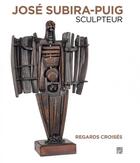 Couverture du livre « José Subira-Puig ; sculpteur » de  aux éditions Somogy