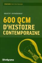 Couverture du livre « 600 QCM d'histoire contemporaine » de Jean-Francois Guedon aux éditions Studyrama