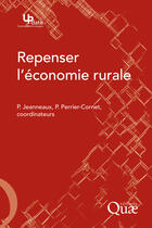 Couverture du livre « Repenser l'économie rurale » de Philippe Perrier-Cornet et Philippe Jeanneaux aux éditions Quae