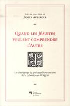 Couverture du livre « Quand les Jésuites veulent comprendre l'Autre » de Janick Auberger aux éditions Pu De Quebec