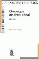 Couverture du livre « Chronique de droit penal - 2001-2005 » de Van De Kerchove M. aux éditions Larcier