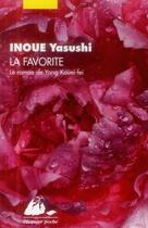 Couverture du livre « La favorite ; le roman de yang kouei-fei » de Yasushi Inoue aux éditions Picquier