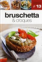 Couverture du livre « TENDANCES GOURMANDES T.13 ; bruschetta & croques » de Tendances Gourmandes aux éditions Societe Du Figaro