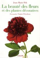 Couverture du livre « La beauté des fleurs et des plantes décoratives » de Pelt-J.M aux éditions Chene