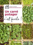 Couverture du livre « Un carré potager, c'est facile ! » de Hubert Fontaine aux éditions Rustica