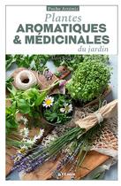 Couverture du livre « Plantes aromatiques & médicinales du jardin » de Alain Soubre aux éditions Artemis