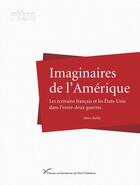 Couverture du livre « Imaginaires de l'amerique - les ecrivains francais et les etats-unis dans l'entre-deux-guerres » de Alexis Buffet aux éditions Pu De Paris Ouest