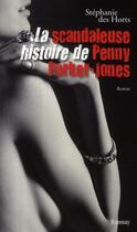 Couverture du livre « La scandaleuse histoire de Penny Parker Jones » de Des Horts. Step aux éditions Ramsay