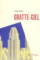 Couverture du livre « Gratte-Ciel » de Philippe Videlier aux éditions La Passe Du Vent