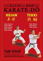 Couverture du livre « Les katas de base du karaté-do : heian / tekki » de Taiji Kase aux éditions Budo