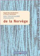 Couverture du livre « Dictionnaire insolite de la Norvège » de Ingrid Van Houdenhove et Simon Descamps aux éditions Cosmopole