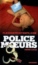Couverture du livre « Police des moeurs n°180 Fleurdeprintemps.com » de Pierre Lucas aux éditions Mount Silver