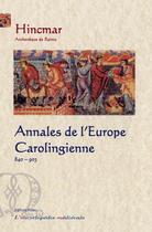 Couverture du livre « Annales de l'Europe carolingienne, 840-903 » de Hincmar aux éditions Paleo