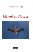 Couverture du livre « Mémoires d'Alsace » de Thecla Jaubert-Moog aux éditions Do Bentzinger