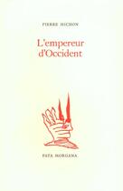 Couverture du livre « L' empereur d'occident » de Pierre Michon aux éditions Fata Morgana