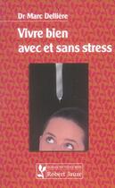 Couverture du livre « Vivre bien avec et sans stress » de Delliere aux éditions Robert Jauze
