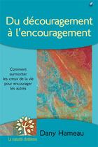 Couverture du livre « Du découragement à l'encouragement » de Dany Hameau aux éditions Farel
