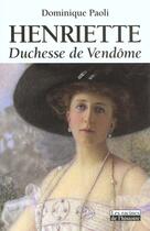 Couverture du livre « Henriette ; duchesse de Vendôme » de Dominique Paoli aux éditions Editions Racine
