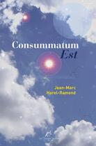 Couverture du livre « Consummatum est » de Jean-Marc Harel-Ramond aux éditions La Compagnie Litteraire