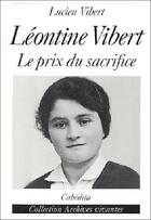 Couverture du livre « Leontine Vibert » de Lucien Vibert aux éditions Cabedita