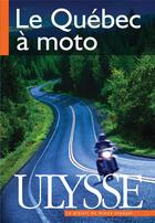Couverture du livre « Le Québec à moto » de Helene Boyer aux éditions Ulysse