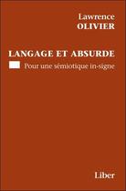 Couverture du livre « Langage et absurde » de Lawrence Olivier aux éditions Liber