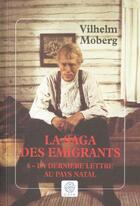 Couverture du livre « La saga des emigrants t.8 ; derniere lettre » de Moberg aux éditions Gaia