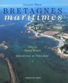 Couverture du livre « Bretagnes maritimes » de Peron J aux éditions Le Layeur