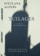 Couverture du livre « Tuilages » de Svetlana Alpers aux éditions Conference