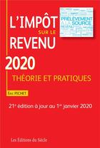 Couverture du livre « L'impôt sur le revenu ; théorie et pratiques (édition 2020) » de Eric Pichet aux éditions Siecle