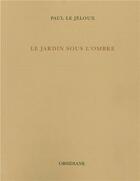 Couverture du livre « Le jardin sous l'ombre » de Le Jeloux Paul aux éditions Obsidiane