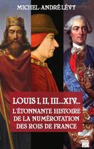 Couverture du livre « L'etonnante histoire de la numerotation des rois de france » de Levy Michel-Andre aux éditions Pixl