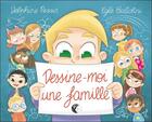 Couverture du livre « Dessine-moi une famille » de Delphine Pessin et Egle Bartolini aux éditions Yo ! Editions
