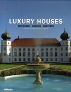 Couverture du livre « Luxury houses châteaux » de Jeannette Beissel Von Gymnich aux éditions Teneues - Livre