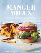 Couverture du livre « Manger mieux sans gluten, ni sucre, ni lactose » de Hanna Goransson aux éditions Ullmann