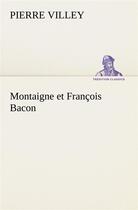 Couverture du livre « Montaigne et francois bacon » de Villey Pierre aux éditions Tredition