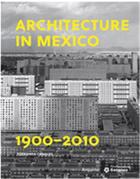 Couverture du livre « Architecture in Mexico : 1900-2010 » de Fernanda Canales aux éditions Arquine