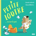 Couverture du livre « Petite loutre va sur le pot » de Claudio Gobbetti et Diyana Nikolova aux éditions Sassi