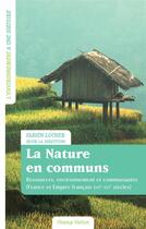 Couverture du livre « La nature en communs ; ressources, environnement et communautés » de Fabien Locher aux éditions Champ Vallon